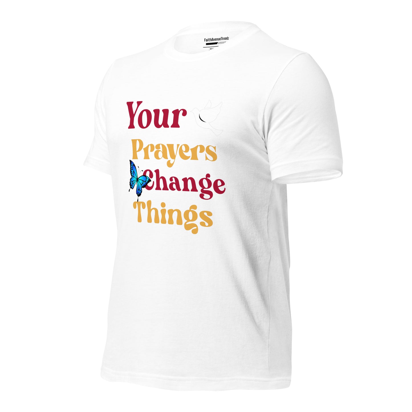 Your Prayers Change Things Christian T-shirt