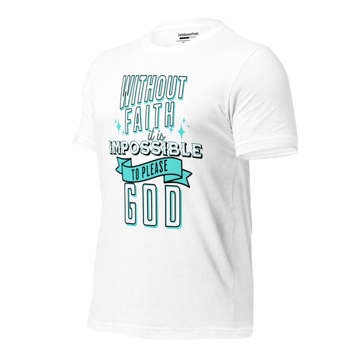 Without Faith It Is Impossible Christian T-shirt