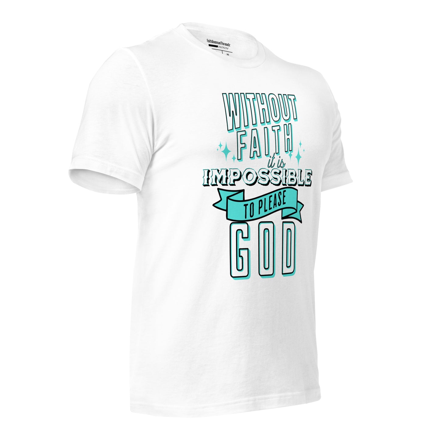 Without Faith It Is Impossible Christian T-shirt