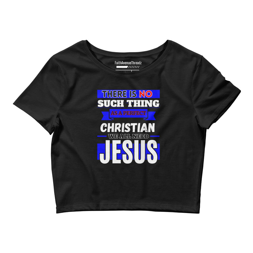 There Is No Such Thing As A Perfect Christian - Christian Crop Top