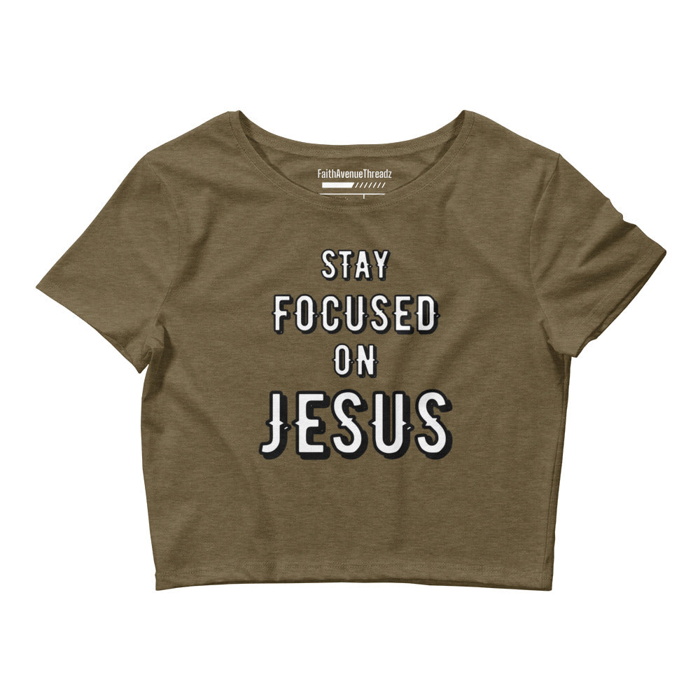Stay Focus On Jesus Christian Crop Top