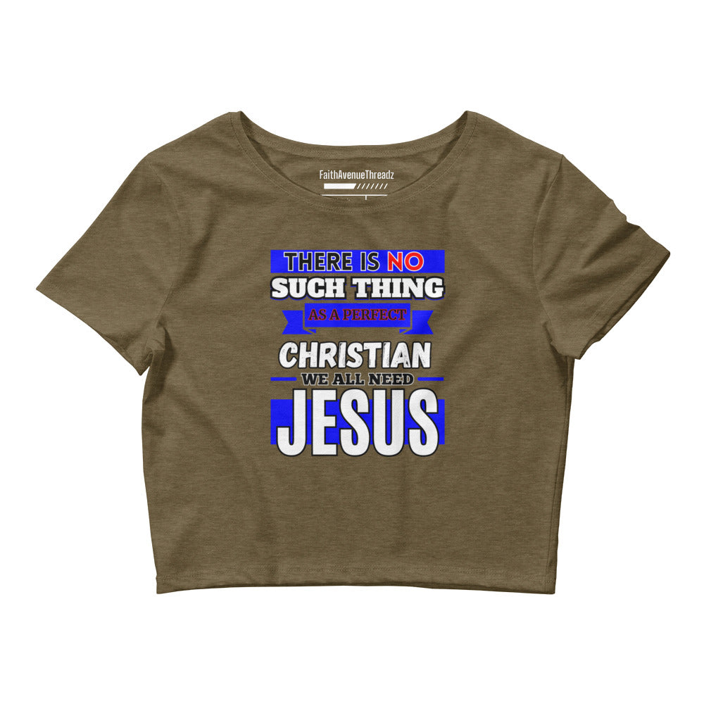 There Is No Such Thing As A Perfect Christian - Christian Crop Top