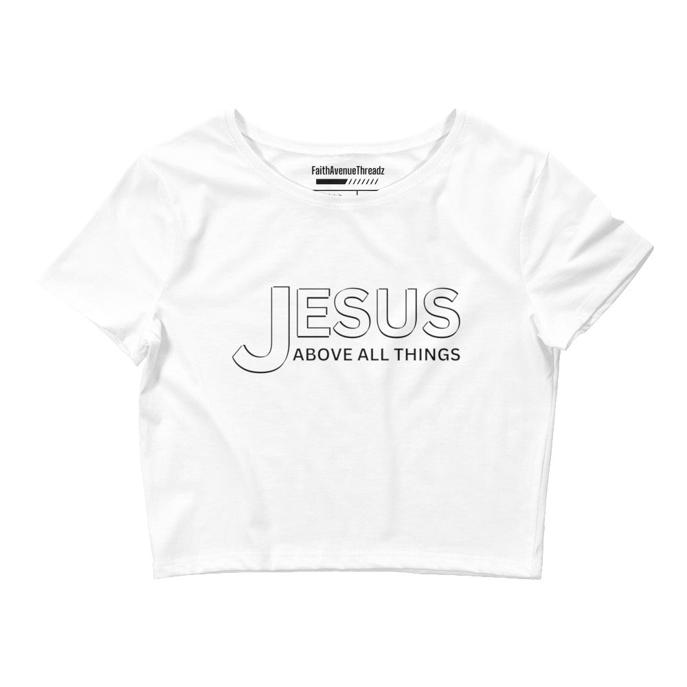 Jesus Above All Things Christian Crop Top
