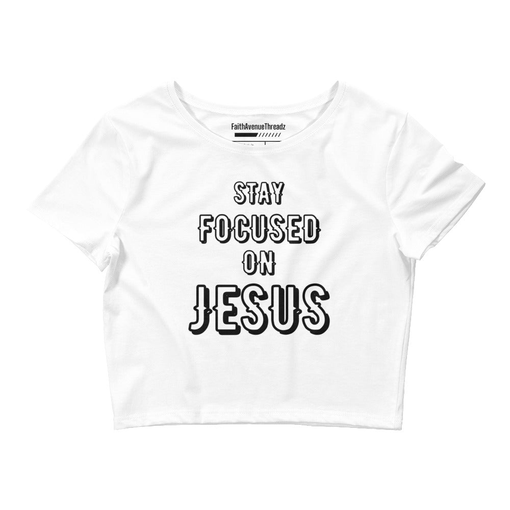 Stay Focus On Jesus Christian Crop Top