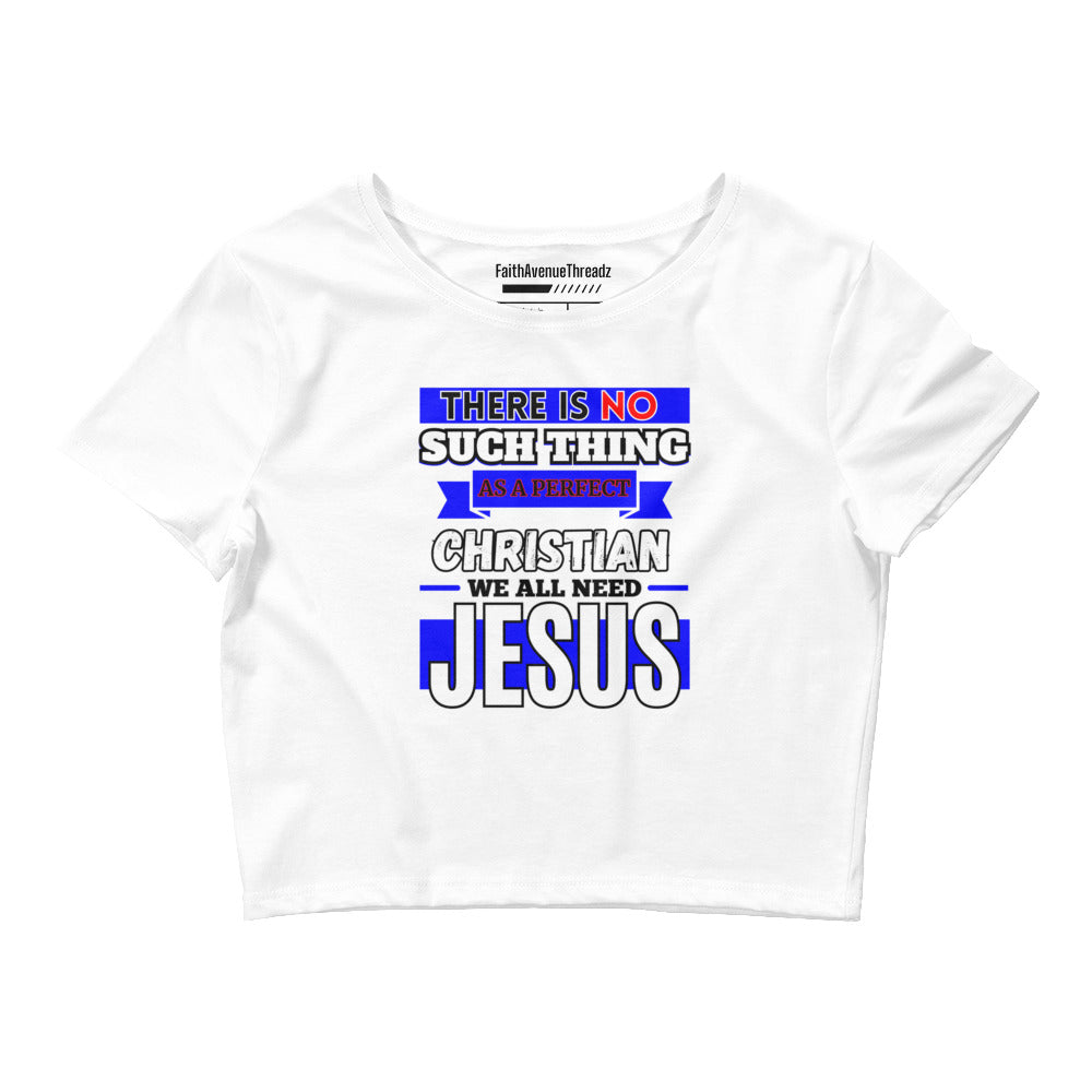 There Is No Such Thing As A Perfect Christian - Christian Crop Top