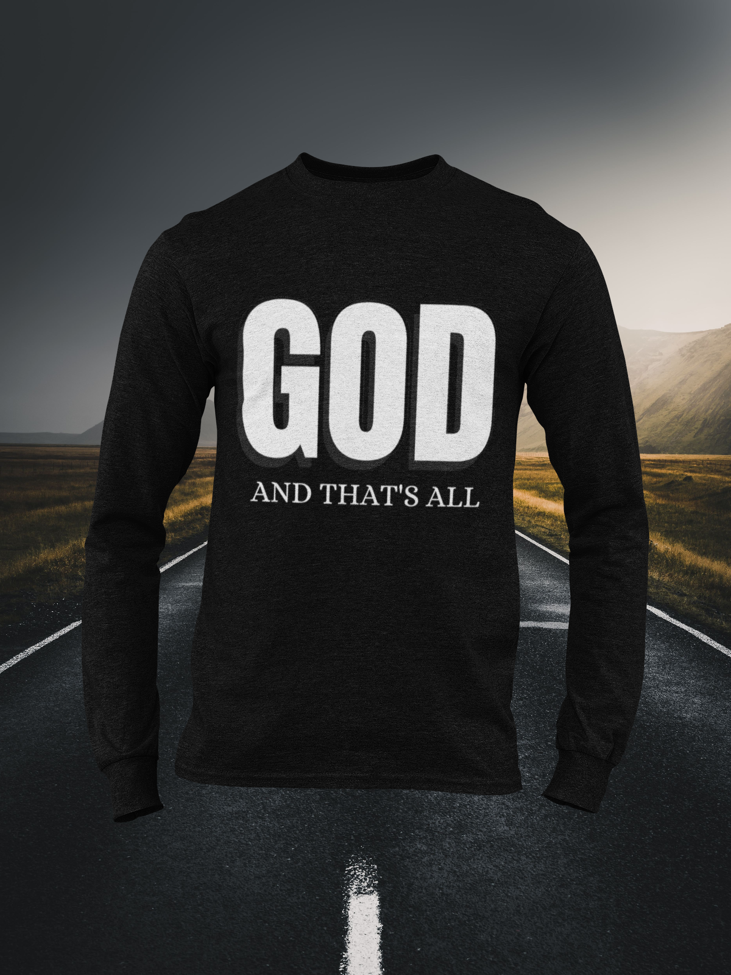 God And Thats All Christian Long Sleeve Tee