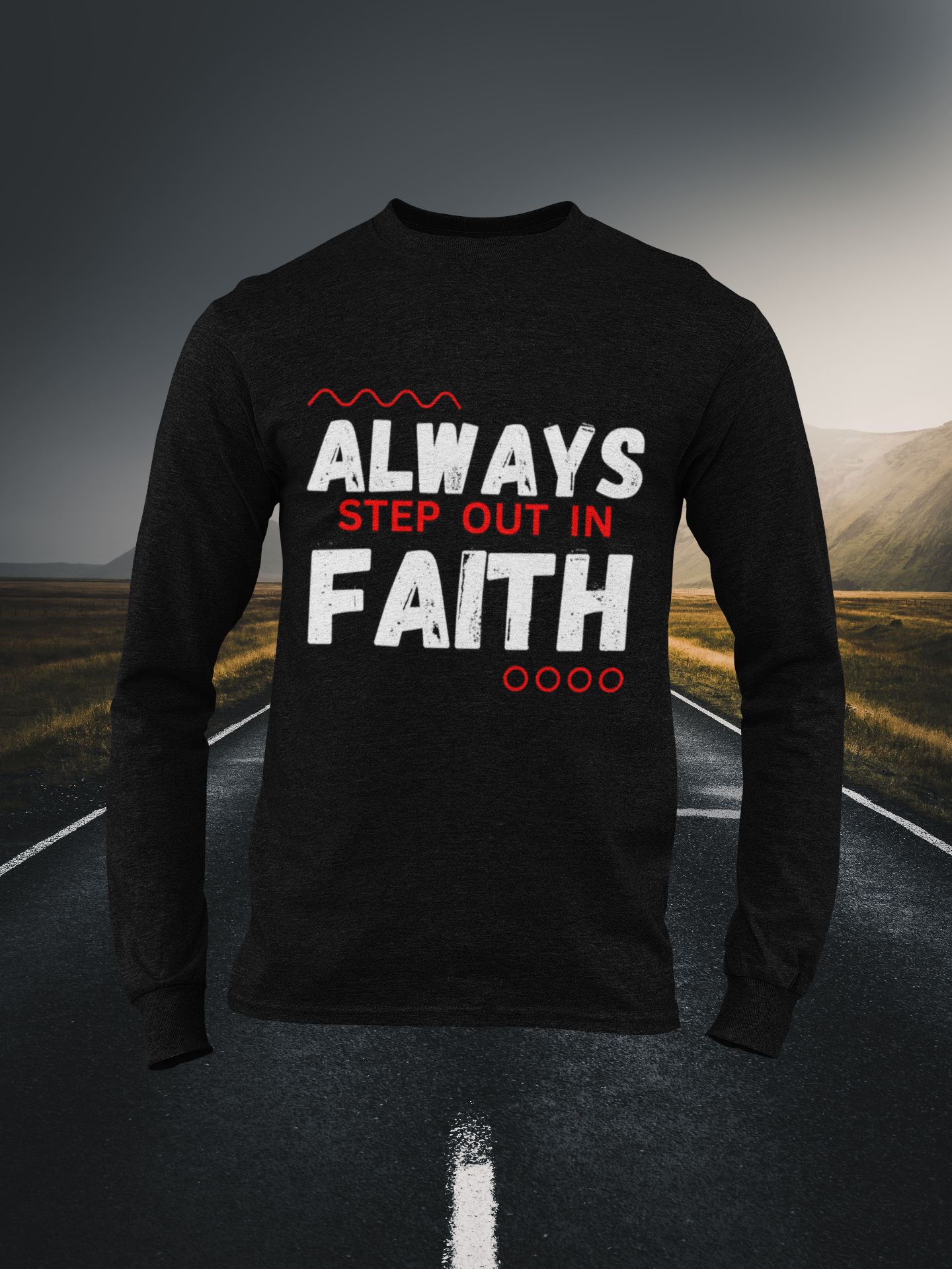 Always Step Out In Faith Christian Long Sleeve Tee