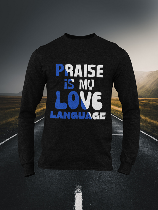 Praise Is My Love Language Christian Long Sleeve Tee