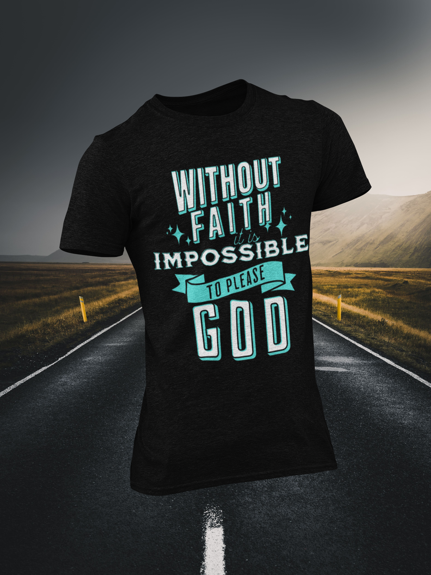 Without Faith It Is Impossible Christian T-shirt