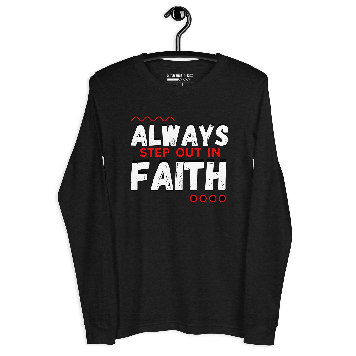 Always Step Out In Faith Christian Long Sleeve Tee