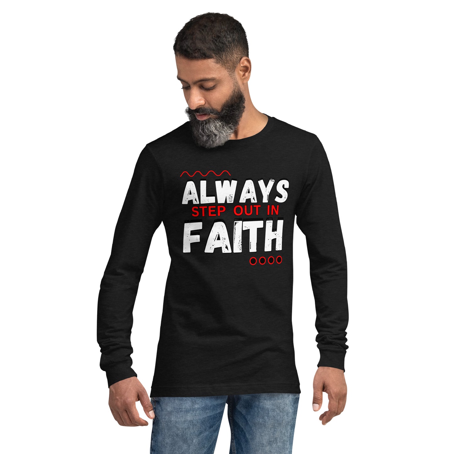 Always Step Out In Faith Christian Long Sleeve Tee