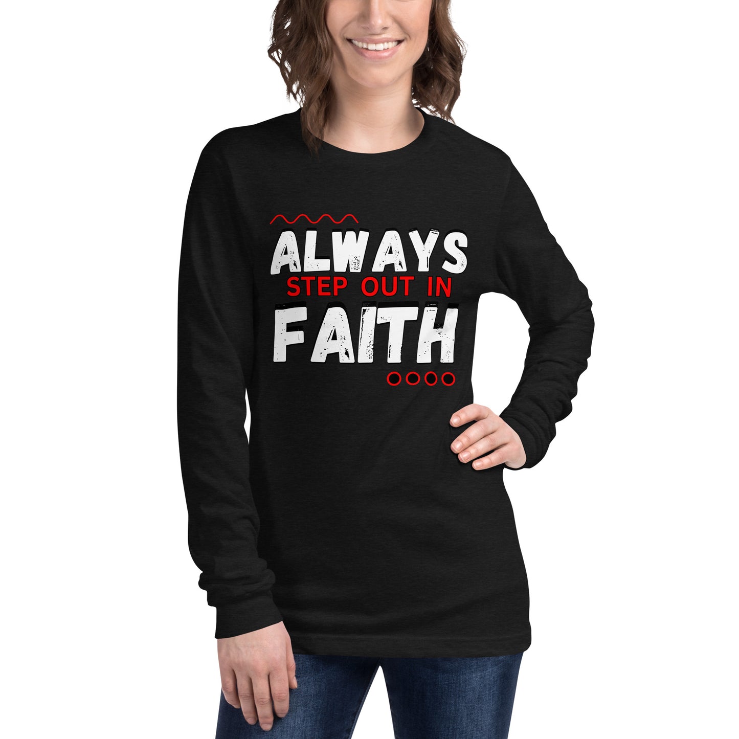 Always Step Out In Faith Christian Long Sleeve Tee