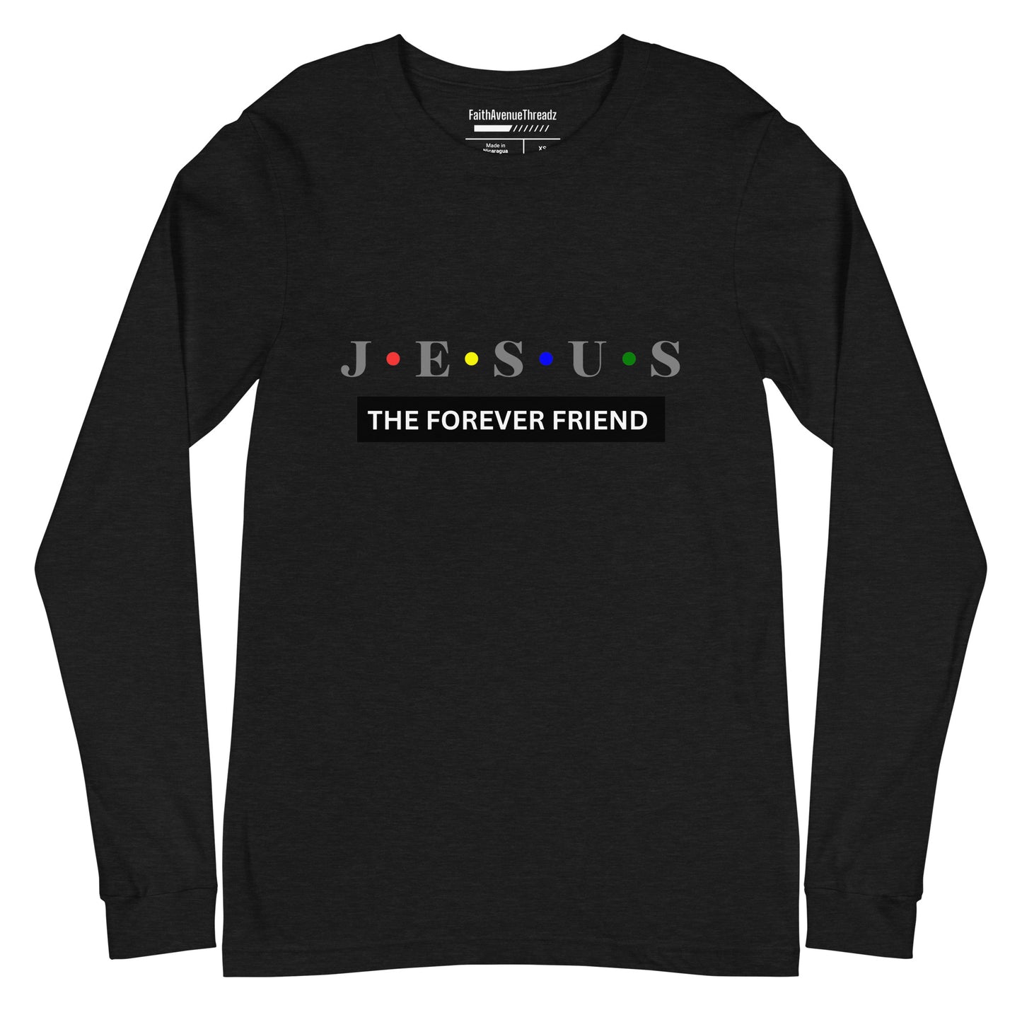 Jesus The Forever Friend Christian Long Sleeve Tee