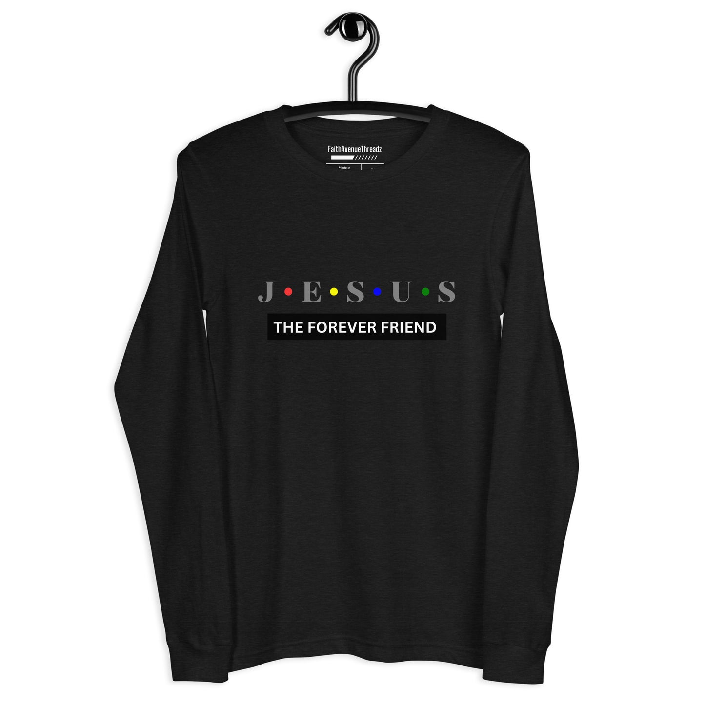 Jesus The Forever Friend Christian Long Sleeve Tee