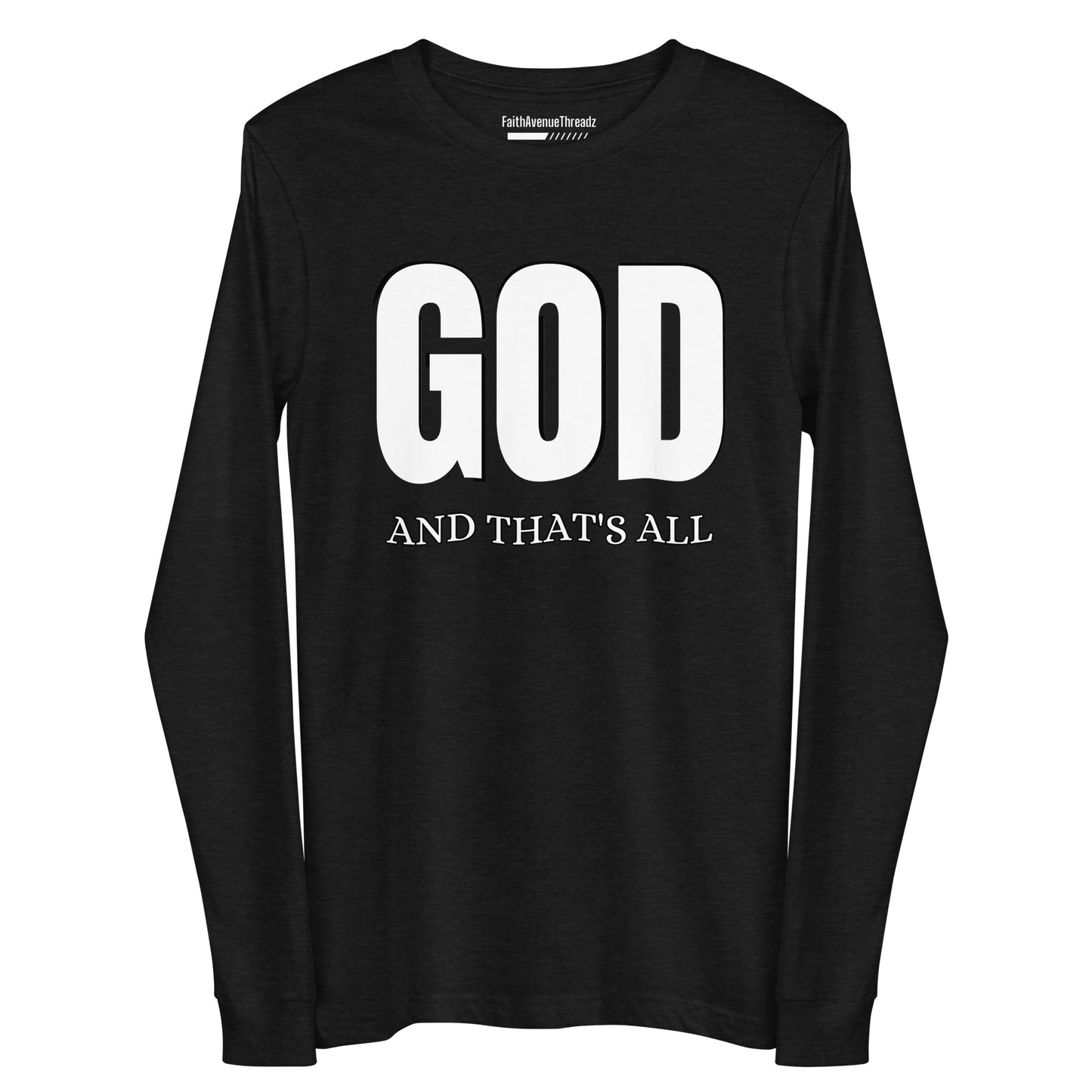 God And Thats All Christian Long Sleeve Tee