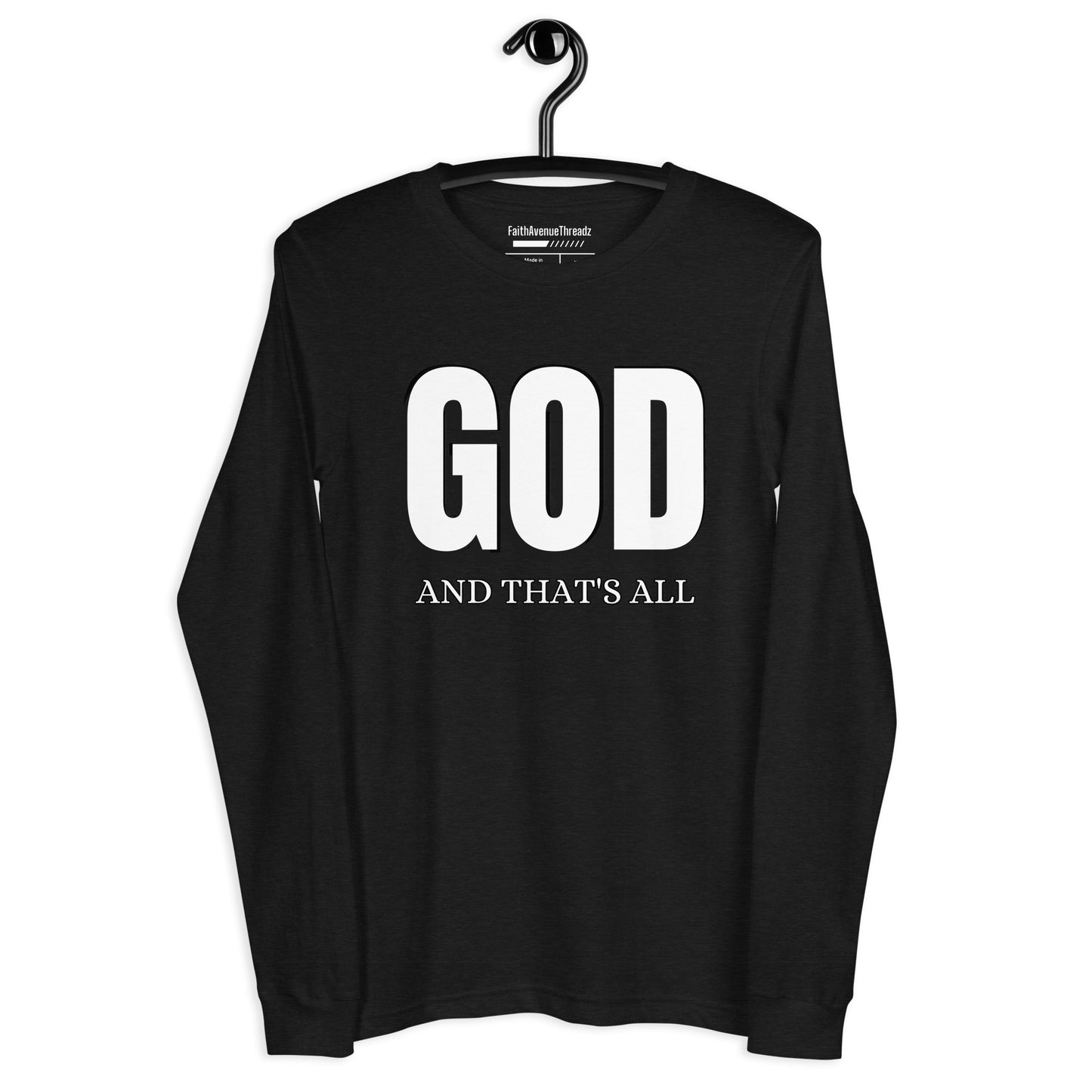 God And Thats All Christian Long Sleeve Tee