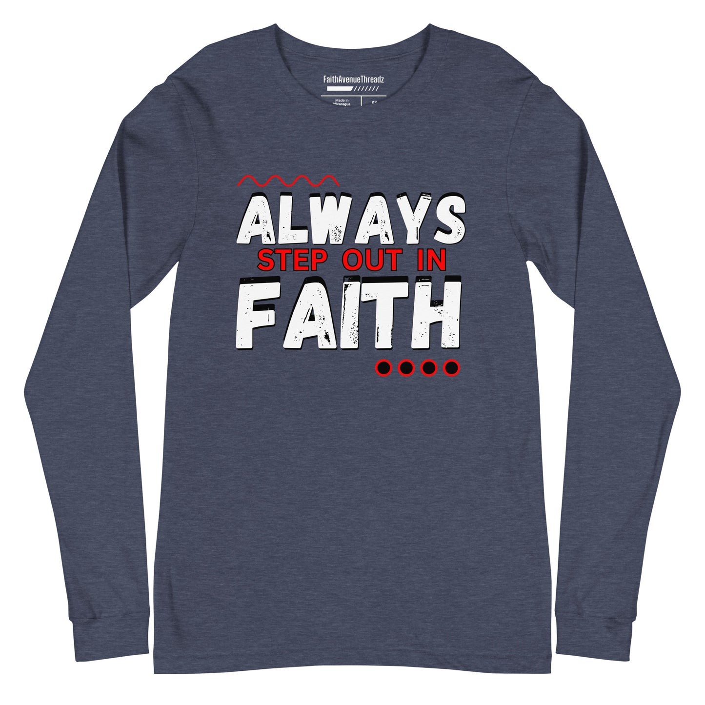 Always Step Out In Faith Christian Long Sleeve Tee