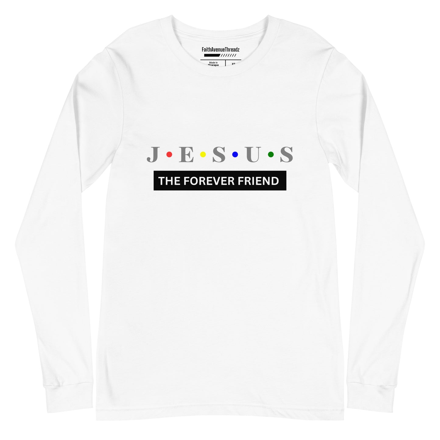 Jesus The Forever Friend Christian Long Sleeve Tee