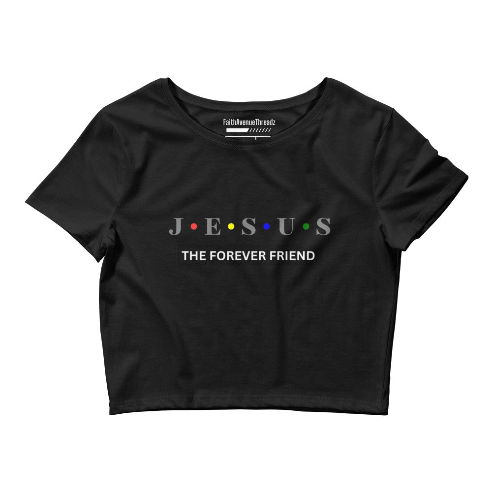 Jesus The Forever Friend Christian Crop Top